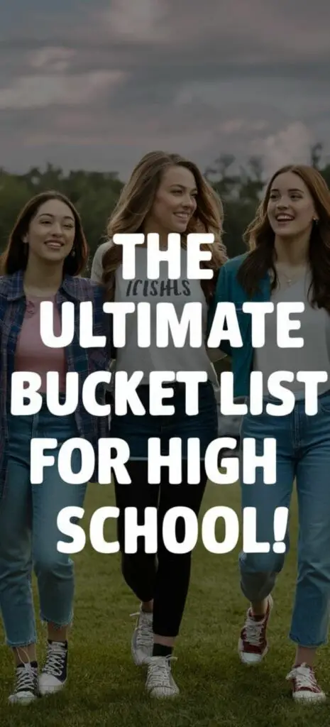 high school bucket list ideas
