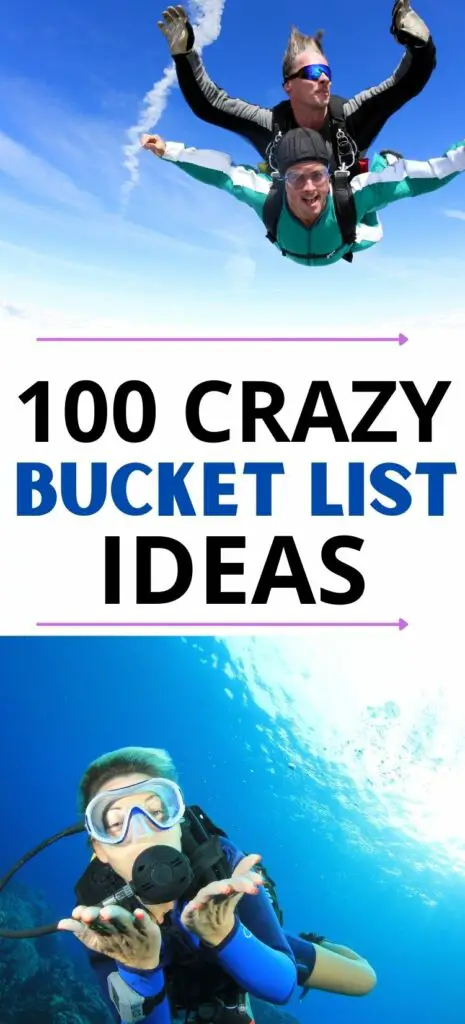 100+ Crazy Bucket List Ideas to Do in Your Lifetime