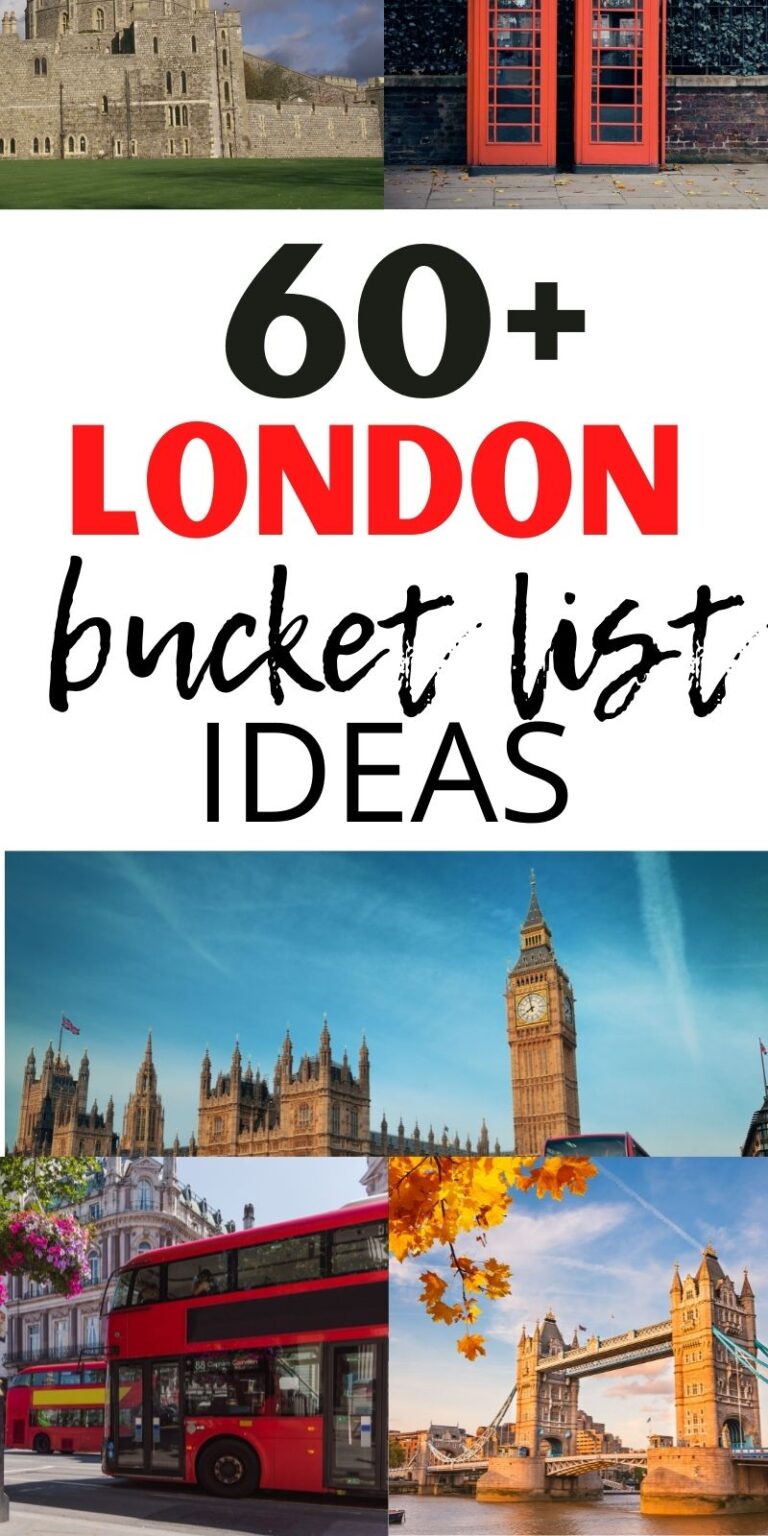 London Bucket List: 60+ Things To Do In London