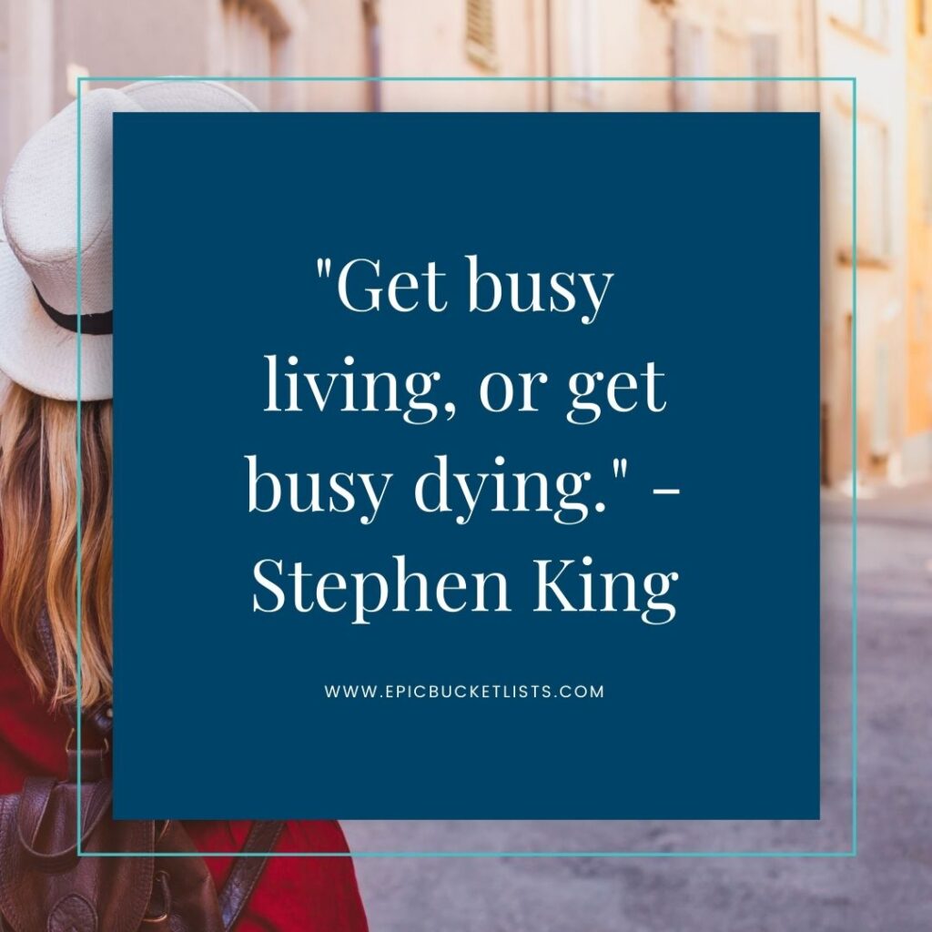bucket list quote by Stephen King