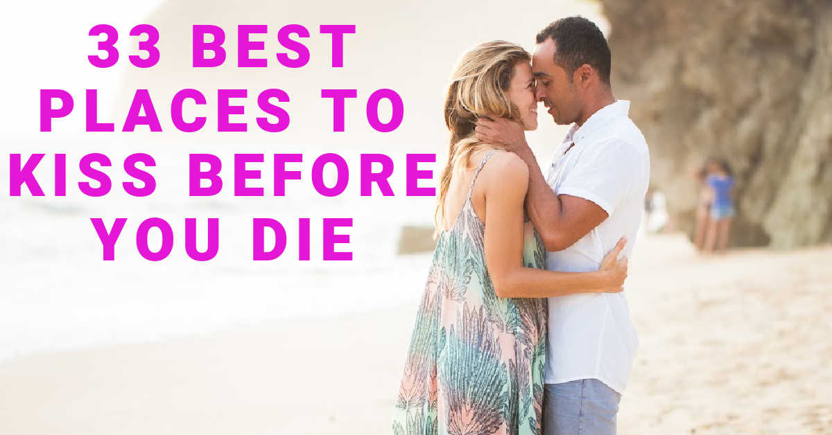 places to kiss before you die