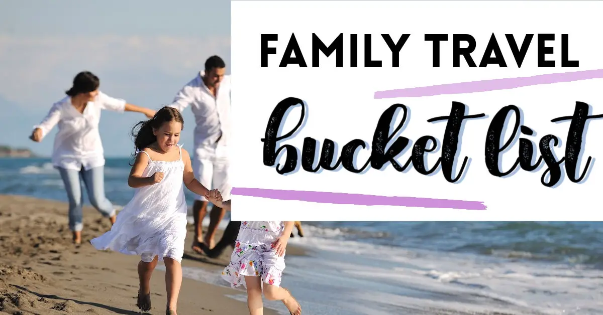family travel bucket list