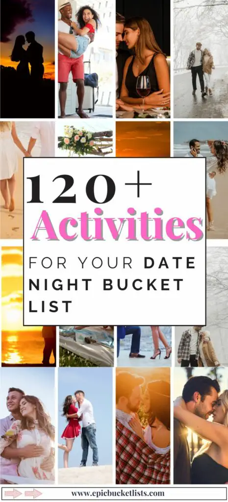 120+ Best Fun And Romantic Date Night Bucket List Ideas
